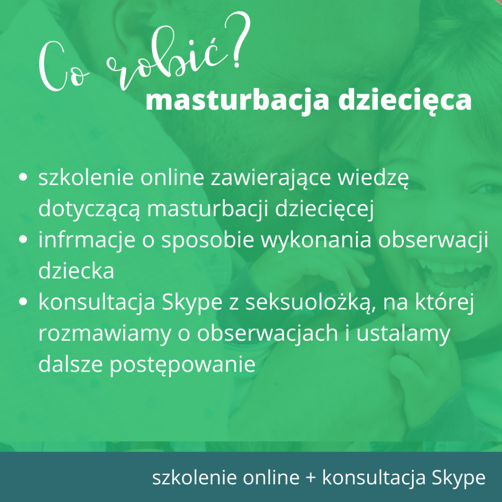 Moje Dziecko Się Masturbuje Kurs Dla Rodziców Konsultacja Skype Karolina Piotrowska